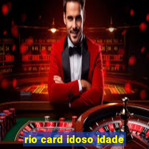 rio card idoso idade